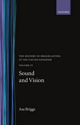 Book cover for The History of Broadcasting in the United Kingdom: Volume IV: Sound and Vision