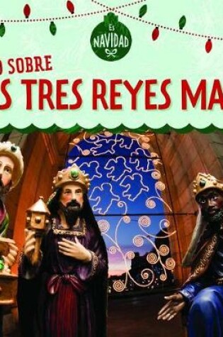 Cover of Todo Sobre Los Tres Reyes Magos (All about the Three Kings)