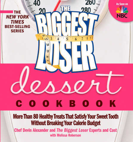 Book cover for The Biggest Loser Dessert Cookbook