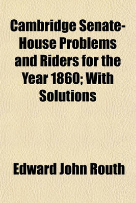 Book cover for Cambridge Senate-House Problems and Riders for the Year 1860; With Solutions