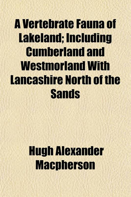 Book cover for A Vertebrate Fauna of Lakeland; Including Cumberland and Westmorland with Lancashire North of the Sands