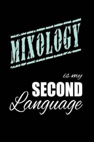 Cover of Mixology Is My 2nd Language