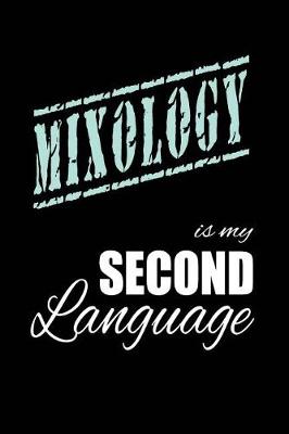 Book cover for Mixology Is My 2nd Language