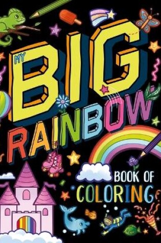 Cover of My My Big Rainbow Book of Coloring