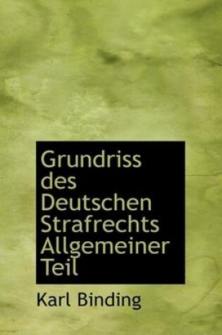 Cover of Grundriss Des Deutschen Strafrechts Allgemeiner Teil