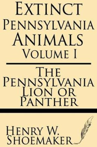 Cover of Extinct Pennsylvania Animals (Volume 1)