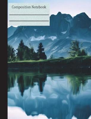 Book cover for Mountain Lake Landscape Composition Notebook - Wide Ruled