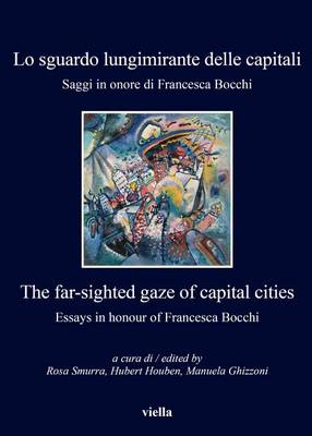 Cover of Lo Sguardo Lungimirante Delle Capitali / The Far-Sighted Gaze of Capital Cities
