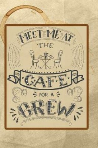 Cover of Meet Me at the Cafe for a Brew