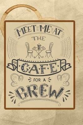 Book cover for Meet Me at the Cafe for a Brew