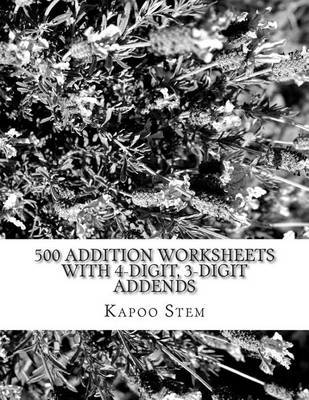 Book cover for 500 Addition Worksheets with 4-Digit, 3-Digit Addends