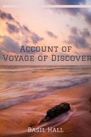 Cover of Account of a Voyage of Discovery (Illustrated)