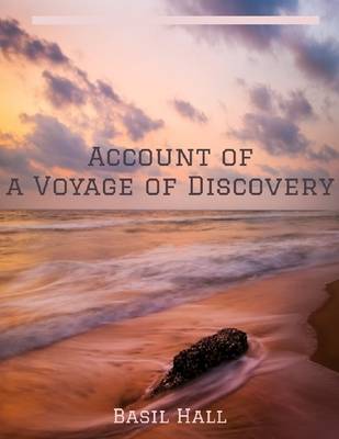 Book cover for Account of a Voyage of Discovery (Illustrated)