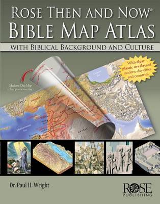 Book cover for Rose Then and Now Bible Map Atlas with Biblical Backgrounds and Culture