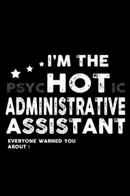 Book cover for I'm the psychotic administrative assistant everyone warned you about