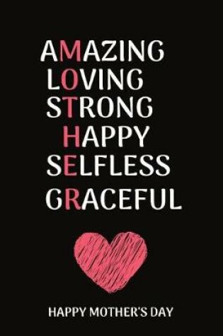 Cover of Amazing Loving Strong Happy Selfless Graceful