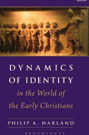 Cover of Dynamics of Identity in the World of the Early Christians