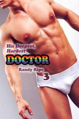 Book cover for His Deepest Hardest Doctor 3 (deep, hard, first time, medical, uniform, exam)