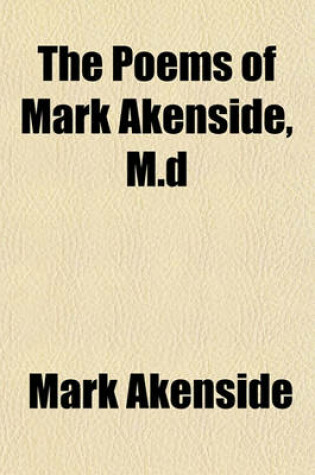Cover of The Poems of Mark Akenside, M.D