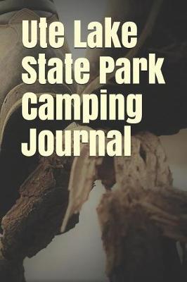 Book cover for Ute Lake State Park Camping Journal