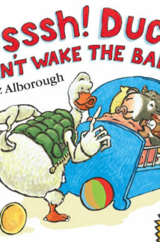 Cover of Ssssh! Duck Don't Wake the Baby