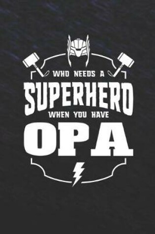 Cover of Who Needs A Superhero When You Have Opa