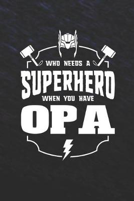 Book cover for Who Needs A Superhero When You Have Opa