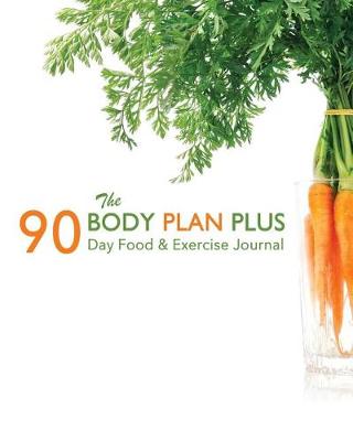 Book cover for The Body Plan Plus 90 Day Food & Exercise Journal