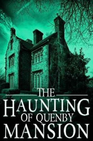Cover of The Haunting of Quenby Mansion