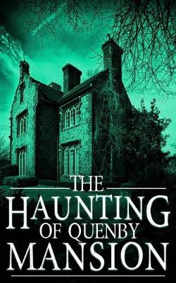 Cover of The Haunting of Quenby Mansion