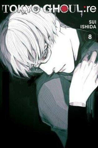 Cover of Tokyo Ghoul: re, Vol. 8