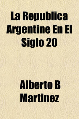 Book cover for La Republica Argentine En El Siglo 20