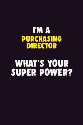 Book cover for I'M A Purchasing Director, What's Your Super Power?