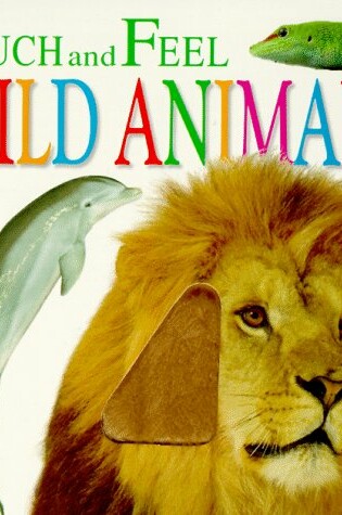 Cover of Touch and Feel Wild Animals