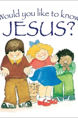 Cover of WOULD YOU LIKE TO KNOW JESUS?