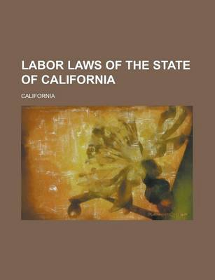 Book cover for Labor Laws of the State of California