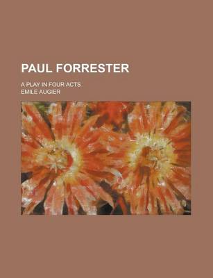 Book cover for Paul Forrester; A Play in Four Acts