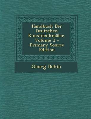 Book cover for Handbuch Der Deutschen Kunstdenkmaler, Volume 3 - Primary Source Edition