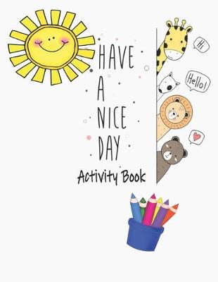 Book cover for Have A Nice Day Activity Book