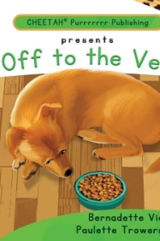 Cover of C-DER (Cheetah Decodable & Early Readers) Set 1, Book 4, Off to the Vet