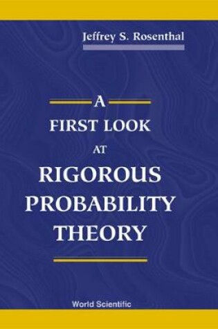 Cover of First Look At Rigorous Probability Theory, A