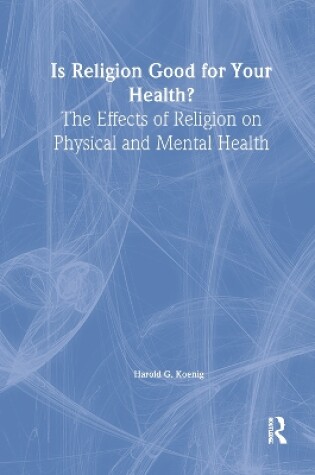 Cover of Is Religion Good for Your Health?