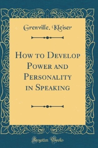 Cover of How to Develop Power and Personality in Speaking (Classic Reprint)