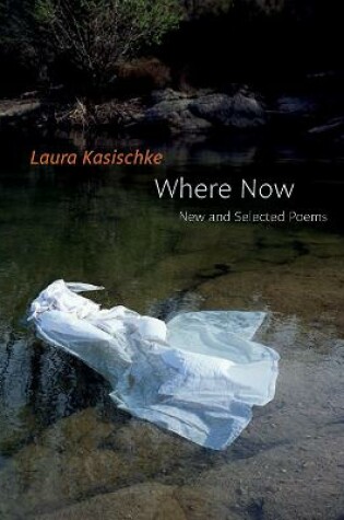 Cover of Where Now: New and Selected Poems