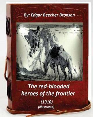 Book cover for The red-blooded heroes of the frontier (1910) (ILLUSTRATED)