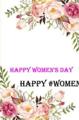 Cover of Happy women's day #happy #women ruled book