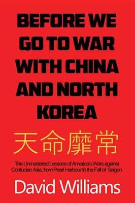 Book cover for Before We Go to War with China and North Korea