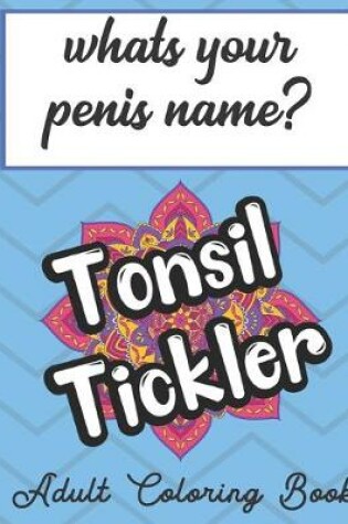 Cover of Whats Your Penis Name Adult Coloring Book