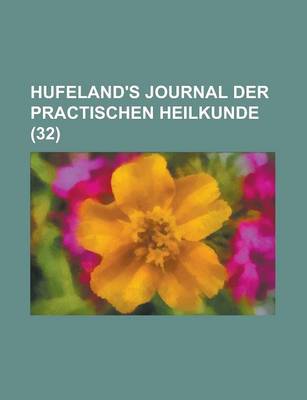 Book cover for Hufeland's Journal Der Practischen Heilkunde (32)