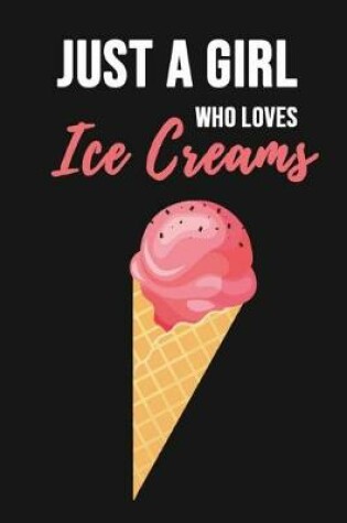 Cover of Just A Girl Who Loves Ice Creams